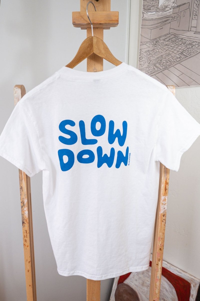 "Slow Down" T-Shirt 5